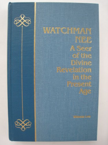 9780870836251: Watchman Nee -- A Seer of the Divine Revelation in the Present Age