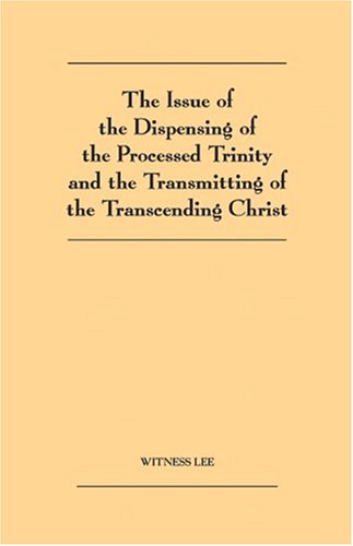 Issue of the Dispensing of the Processed Trinity and Transmitting of the Transce (9780870837418) by Witness Lee