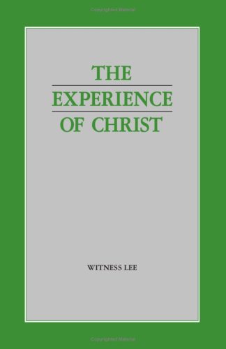 The Experience of Christ. (9780870837975) by Witness Lee