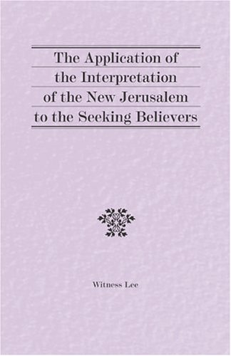 Beispielbild fr Application of the Interpretation of the New Jerusalem to the Seeking Believers, The zum Verkauf von HPB-Ruby