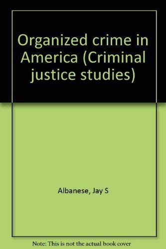 Imagen de archivo de Organized crime in America (Criminal justice studies) a la venta por HPB-Emerald