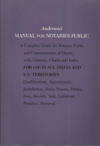 9780870840401: Anderson's Manual for Notaries Public: A Complete Guide for Notaries Public and Commissioners of Deeds, With Glossary, Charts and Index