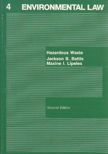 Hazardous Waste (Environmental Law Series) (9780870840616) by Jackson B. Battle; Robert L. Fischman; Maxine I. Lipeles; Mark S. Squillace