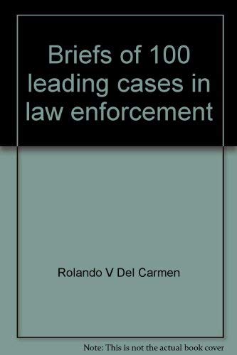 Imagen de archivo de Briefs of 100 leading cases in law enforcement a la venta por Wonder Book