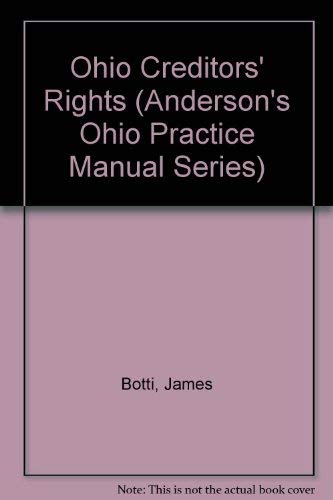 9780870841026: Ohio Creditors' Rights (Anderson's Ohio Practice Manual Series)