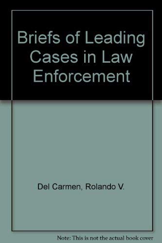 Stock image for Briefs of Leading Cases in Law Enforcement for sale by Better World Books