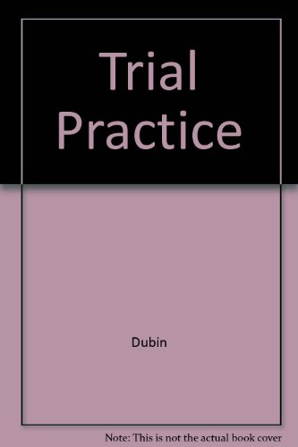 Trial Practice (9780870842481) by Dubin; Guernsey