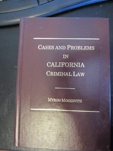 Beispielbild fr Cases and Problems in California Criminal Law zum Verkauf von dsmbooks