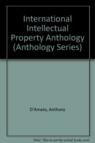 International Intellectual Property Anthology (Anthology Series) (9780870843730) by D'Amato, Anthony; Long, Doris Estelle