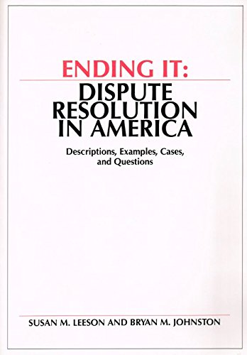 Imagen de archivo de Ending It: Dispute Resolution in America : Descriptions, Examples, Cases, and Questions a la venta por HPB-Red