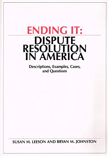 Stock image for Ending It: Dispute Resolution in America : Descriptions, Examples, Cases, and Questions for sale by HPB-Red