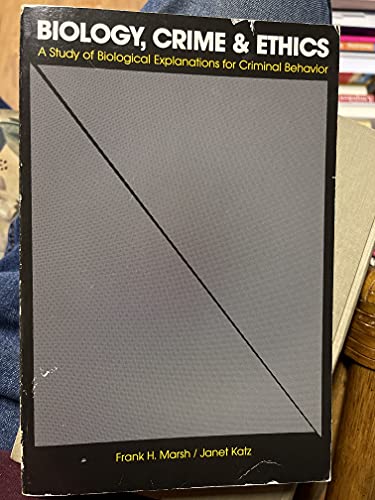 Stock image for Biology, Crime and Ethics: A Study of Biological Explanations for Criminal Behavior for sale by Trip Taylor Bookseller