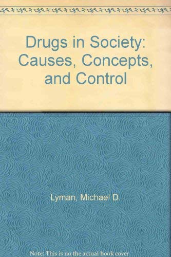 Stock image for Drugs in Society: Causes, Concepts, and Control for sale by Leserstrahl  (Preise inkl. MwSt.)