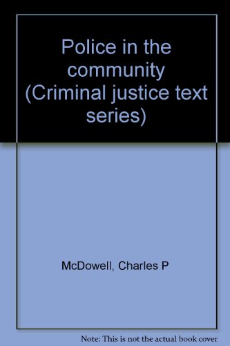 Beispielbild fr Police in the community (Criminal justice text series) zum Verkauf von Robinson Street Books, IOBA