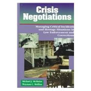 9780870845956: Crisis Negotiations: Managing Critical Incidents and Hostage Situations in Law Enforcement and Corrections