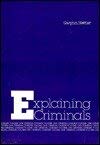 Stock image for Explaining Criminals (Criminal Careers) for sale by HPB-Emerald