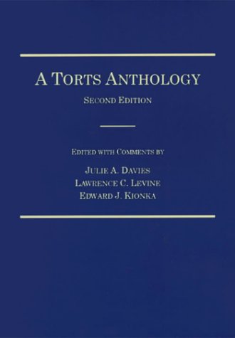 A Torts Anthology - Kionka, Edward J.,Davies, Julie A.,Levine, Lawrence C.