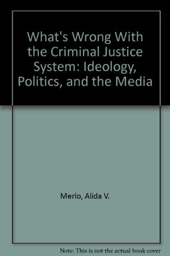 Beispielbild fr What's Wrong with the Criminal Justice System: Ideology, Politics and the Media zum Verkauf von HPB-Red