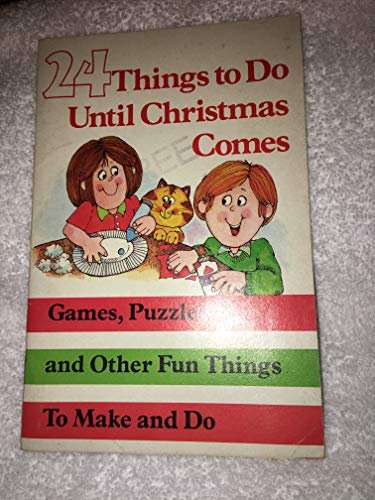 Stock image for 24 Things to Do Until Christmas Comes (Games, Puzzles and other fun things to make and do) for sale by Wonder Book