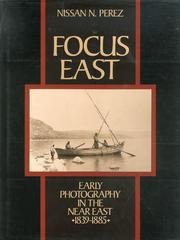 9780870909245: Focus East. Early photography in the near east ( 1839-1885).