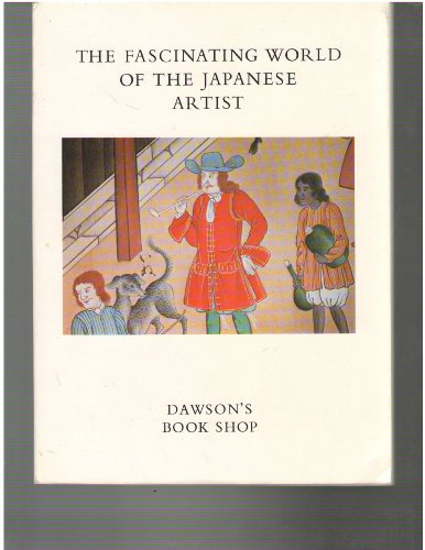 Stock image for The Fascinating World of the Japanese Artist: A Collection of Essays on Japanese Art by the Members of the Society of Japanese Arts and Crafts for sale by Independent Books