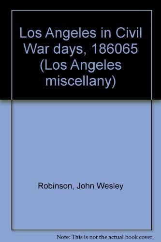 Los Angeles in Civil War Days, 1860-65