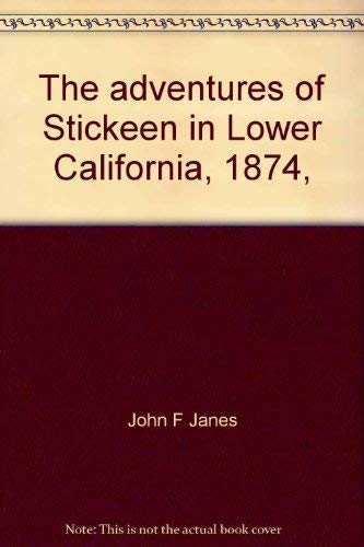 9780870932281: The adventures of Stickeen in Lower California, 1874, (Baja California travels series)