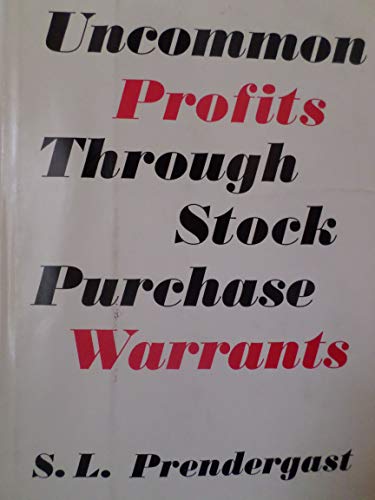 Uncommon Profits through Stock Purchase Warrants.