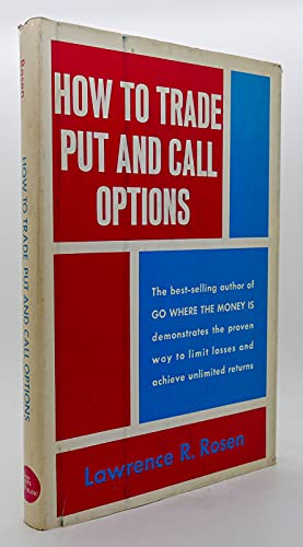 How to Trade, Put, and Call Options: The New and Proven Way to Stock Market Profits