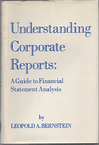 9780870940842: Understanding corporate reports: A guide to financial statement analysis by Leopold A Bernstein (1974-08-02)