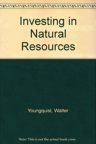 Stock image for Investing in NAtural Resources - Today's Guide to Tomorrow's Needs for sale by Neil Shillington: Bookdealer/Booksearch