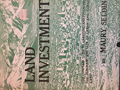 Stock image for Land Investment: The Complete Guide to Analysing and Financing the Purchase and Sale of Urban and Rural Land for sale by Top Notch Books