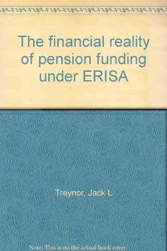 Beispielbild fr The Financial Reality of Pension Funding under ERISA zum Verkauf von Better World Books
