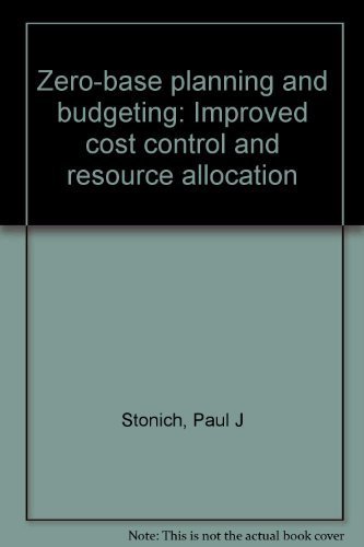 Beispielbild fr Zero-Base Planning and Budgeting : Improved Cost Control and Resource Allocation zum Verkauf von Better World Books