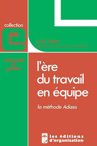 Beispielbild fr l'ere du travail en equipe [How To Solve The Mismanagement Crisis - French edition] zum Verkauf von SecondSale