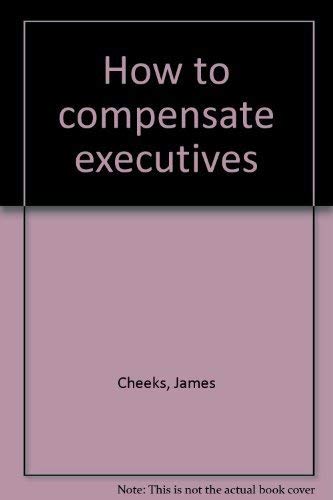 Imagen de archivo de How to Compensate Executives a la venta por Better World Books