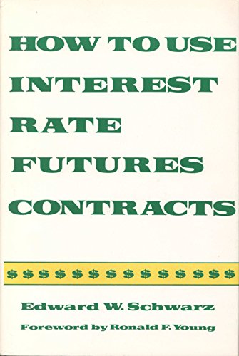 9780870941801: Title: How To Use Interest Rate Futures Contracts