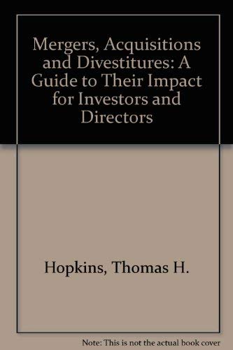 Imagen de archivo de Mergers, Acquisitions and Divestitures: A Guide to Their Impact for Investors and Directors a la venta por Bingo Used Books