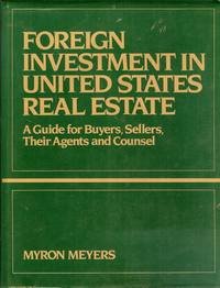 Foreign Investment in United States Real Estate: A Guide for Buyers, Sellers, Their Agents, and C...