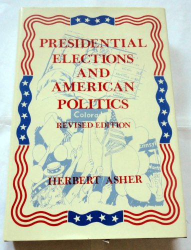 Beispielbild fr Presidential elections and American politics: Voters, candidates, and campaigns since 1952 (The Dorsey series in political science) zum Verkauf von Robinson Street Books, IOBA