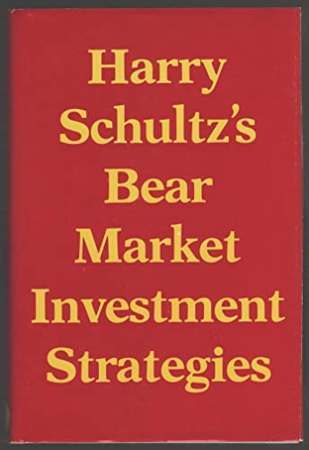 Harry Schultz's Bear Market Investment Strategies (9780870942242) by Harry D. Schultz