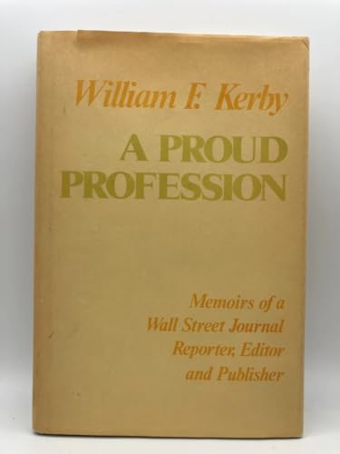 A Proud Profession: Memoirs of a Wall Street Journal reporter, Editor, and Publisher ***AUTOGRAPH...