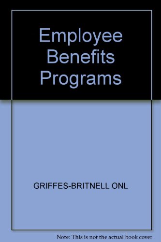 Imagen de archivo de Employee Benefits Programs (The Irwin series in financial planning and insurance) a la venta por Anderson Book