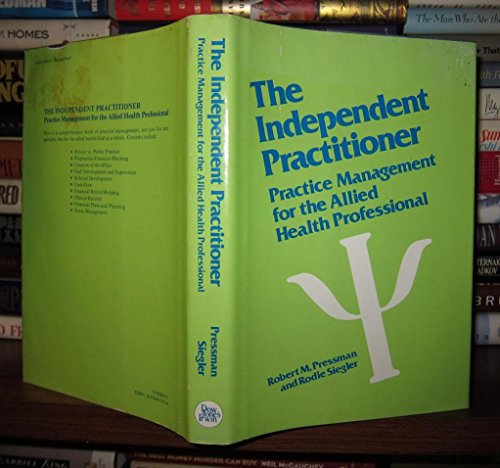 Imagen de archivo de The Independent Practitioner - Practice Management for the Allied Health Professional a la venta por UHR Books