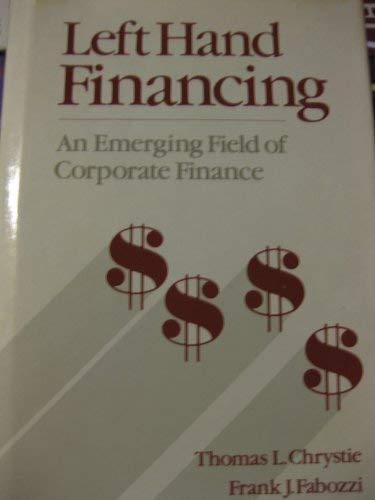 Imagen de archivo de Left Hand Financing : An Emerging Field of Techniques in Corporate Finance a la venta por Better World Books