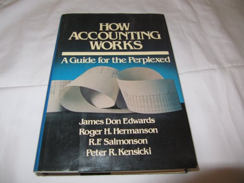 Beispielbild fr How Accounting Works : A Guide for the Perplexed zum Verkauf von Better World Books