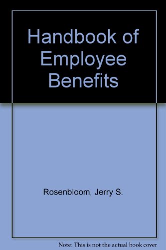 Stock image for The Handbook of employee benefits: Design, funding, and Administration for sale by Anderson Book