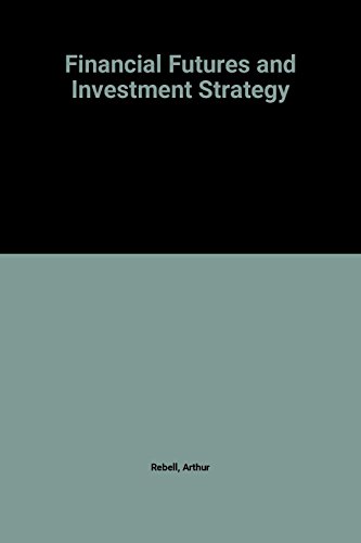 Stock image for Financial Futures and Investment Strategy for sale by Better World Books