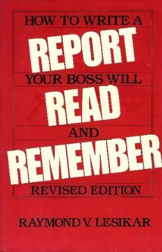 Imagen de archivo de How to Write a Report Your Boss Will Read and Remember a la venta por Wonder Book