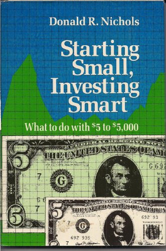 Stock image for Starting Small, Investing Smart: What to Do With $5 to $5000 for sale by Wonder Book